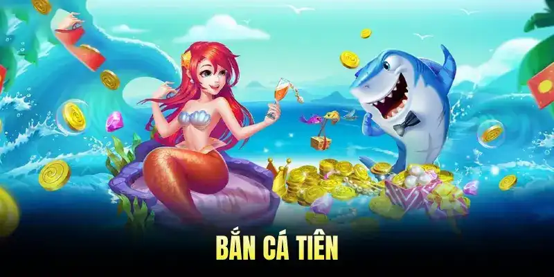 Bắn Cá Tiên