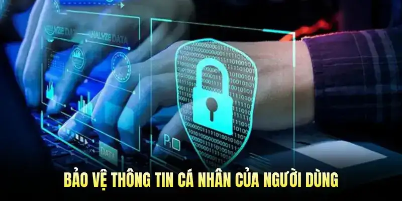 Bảo vệ thông tin cá nhân của người dùng
