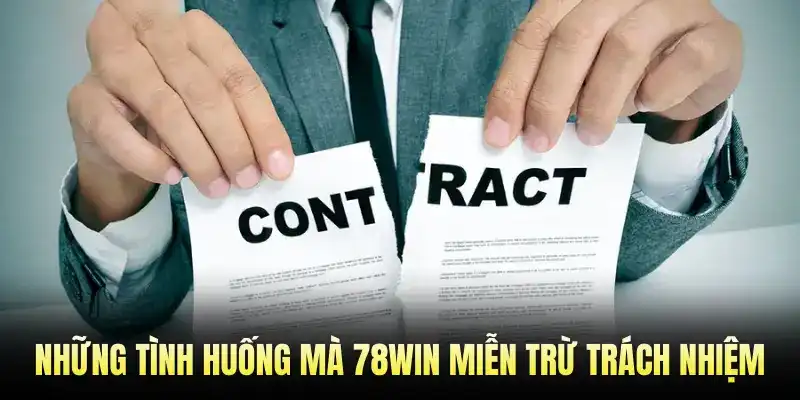 Những tình huống mà 78win miễn trừ trách nhiệm